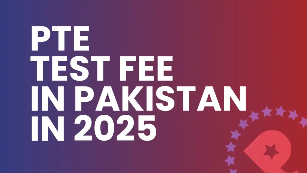 PTE test fee in Pakistan 2025 – cost breakdown for students