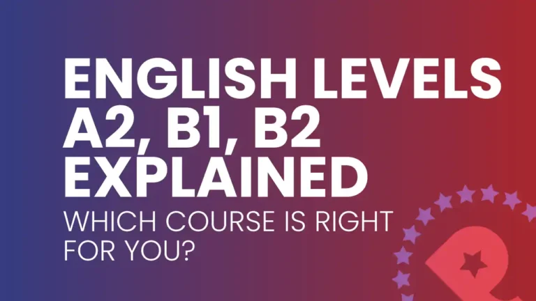 English Levels A2 B1 B2 – Which English course is right for me?