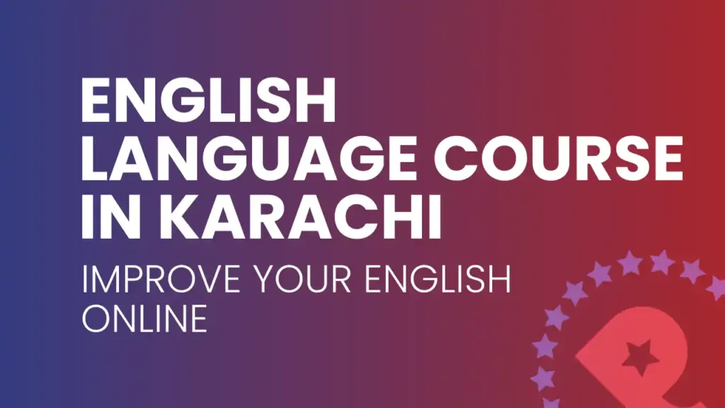 English language course in Karachi – online classes with certified trainers