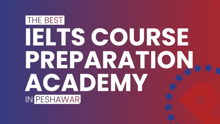 the best ielts course preparation academy in Peshawar and all over Pakistan